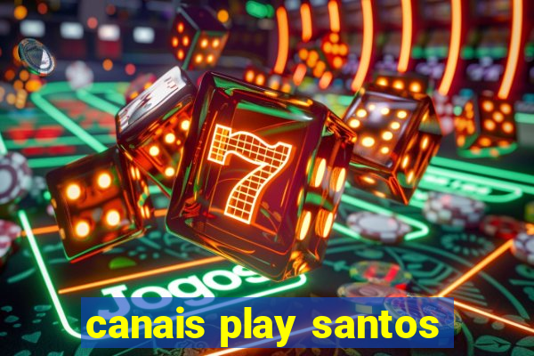 canais play santos